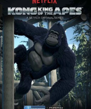 Kong: Vua khỉ (Phần 1)  (Kong: King of the Apes (Season 1)) [2016]