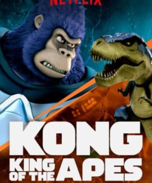 Kong: Vua khỉ (Phần 2)  (Kong: King of the Apes (Season 2)) [2018]