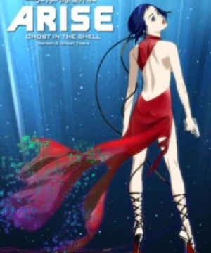 Koukaku Kidoutai Arise: Ghost in the Shell - Border:3 Ghost Tears (Ghost in the Shell: Arise - Border 3: Ghost Tears) [2014]