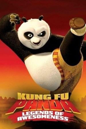 Kung Fu Panda: Huyền Thoại Anh Hùng (Kung Fu Panda: Legends of Awesomeness) [2011]