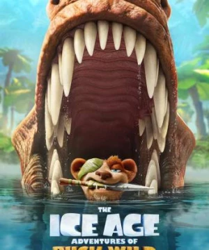 Kỷ Băng Hà: Cuộc Phiêu Lưu Của Buck Wild (The Ice Age Adventures of Buck Wild) [2022]