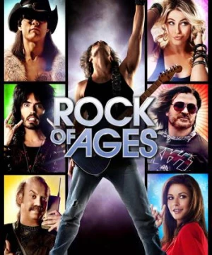 Kỷ Nguyên Rock (Rock of Ages) [2012]