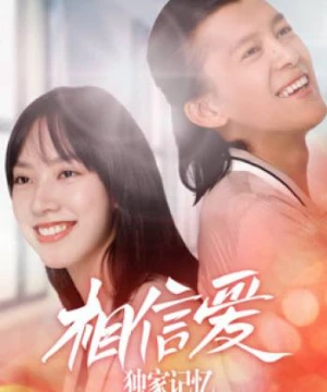 Ký Ức Độc Quyền: Tin Vào Tình Yêu (Unique Memory: Believe in Love) [2019]