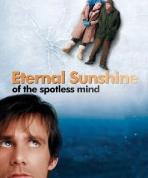 Ký Ức Tình Yêu (Eternal Sunshine of the Spotless Mind) [2004]