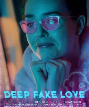 Là giả hay yêu? (Deep Fake Love) [2023]