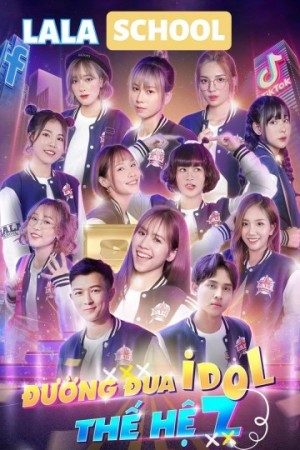 LaLa School: Đường Đua Idol Thế Hệ Z (LaLa School: Generation Z Idol Race) [2020]