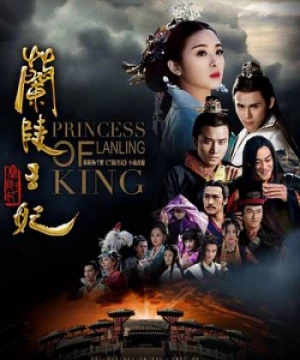 Lan Lăng Vương Phi (Princess Of Lanling King) [2016]