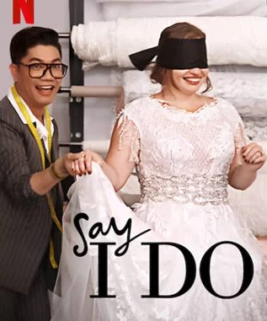 Lễ cưới trong mơ (Say I Do) [2020]