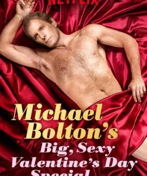 Lễ tình nhân đặc biệt của Michael Bolton (Michael Bolton's Big, Sexy Valentine's Day Special) [2017]