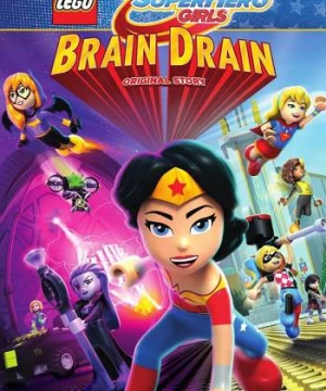 Lego DC Super Hero Girls: Brain Drain (Lego DC Super Hero Girls: Brain Drain) [2017]