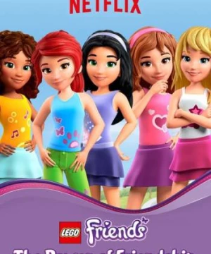 LEGO Friends: Sức mạnh của tình bạn (LEGO Friends: The Power of Friendship) [2016]