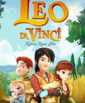 Leo Da Vinci: Truy Tìm Kho Báu (Leo Da Vinci: Mission Mona Lisa) [2018]