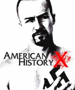 Lịch Sử Mĩ Thế Kỉ X (American History X) [1998]