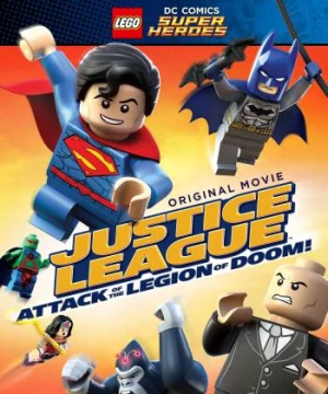 Liên minh công lý: Cuộc Tấn Công Của Binh Đoàn Hủy Diệt (LEGO DC Comics Super Heroes: Justice League - Attack of the Legion of Doom!) [2015]