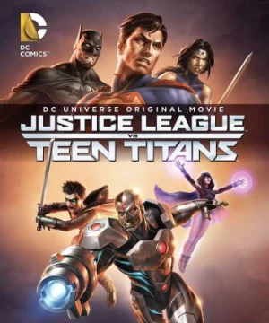 Liên Minh Công Lý Đấu Với Nhóm Teen Titans (Justice League vs. Teen Titans) [2016]