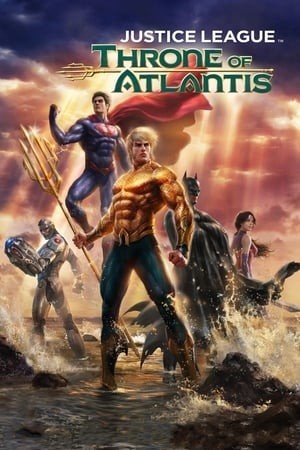 Liên Minh Công Lý: Ngôi Vua Của Atlantis (Justice League: Throne Of Atlantis) [2015]