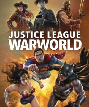 Liên Minh Công Lý: Thế Chiến (Justice League: Warworld) [2023]