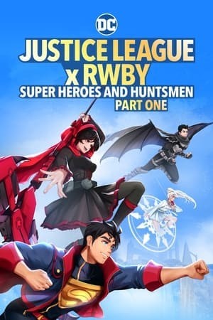 Liên minh công lý x RWBY: Siêu anh hùng và thợ săn Phần 1 (Justice League x RWBY: Super Heroes & Huntsmen, Part One) [2023]