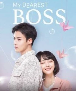 Liễu Dư An Thân Yêu Của Tôi (My Dearest Boss) [2022]