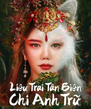 Liêu Trai Tân Biên Chi Anh Trữ (Legend of Ghost YingNing) [2023]