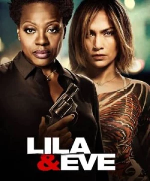 Lila Và Eve (Lila & Eve) [2015]