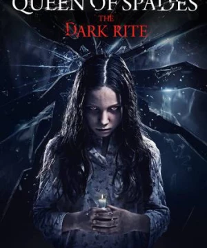 Lời Nguyền Con Đầm Bích (Queen Of Spades: The Dark Rite) [2015]