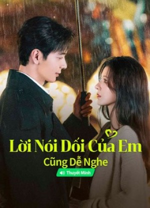 Lời Nói Dối Của Em Cũng Dễ Nghe (A Beautiful Lie) [2024]