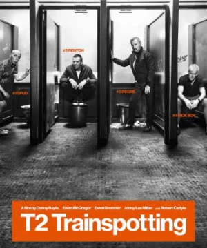 Lối Sống Trụy Lạc 2 (T2 Trainspotting) [2017]