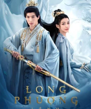 Long Phượng Lệnh (Dragon and Phoenix's Order) [2023]