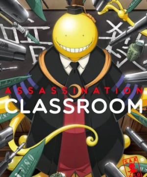 Lớp Học Ám Sát (Assassination Classroom SS1) [2015]