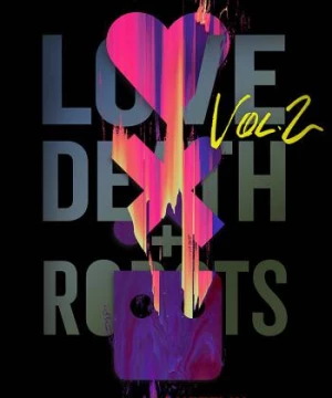 Love, Death & Robots (Phần 2) (Love, Death & Robots (Season 2)) [2021]