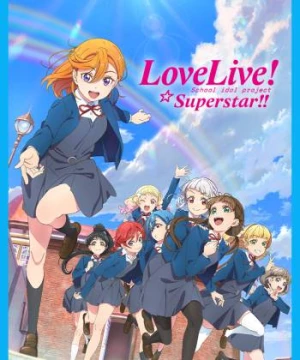 Love Live! Siêu Sao!! Mùa 2 (Love Live! Superstar!! (2nd season)) [2022]