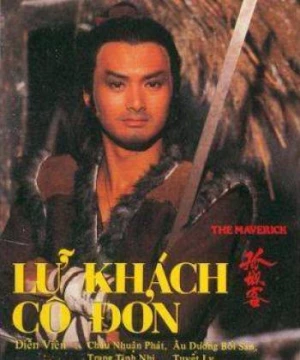 Lữ Khách Cô Đơn - Độc Thủ Đại Hiệp (The Maverick) [1982]