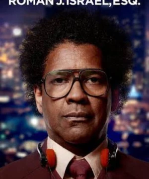 Luật Sư Công Lý (Roman J. Israel, Esq.) [2017]