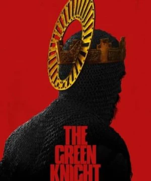 Lục Kỵ Sĩ (The Green Knight) [2021]