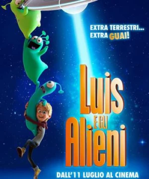 Luis Và Nhóm Bạn Ngoài Hành Tinh (Luis and the Aliens) [2018]