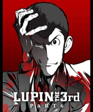 Lupin Đệ Tam - Phần 6 (LUPIN THE 3rd PART 6) [2021]