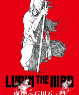 Lupin The Third: The Blood Spray Of Goemon Ishikawa (Lupin The Third: The Blood Spray Of Goemon Ishikawa) [2017]