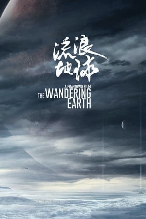 Lưu Lạc Địa Cầu (The Wandering Earth) [2019]