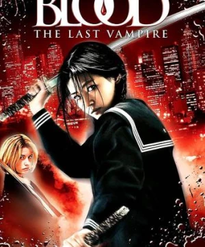  Ma Cà Rồng Cuối Cùng (Blood: The Last Vampire) [2009]