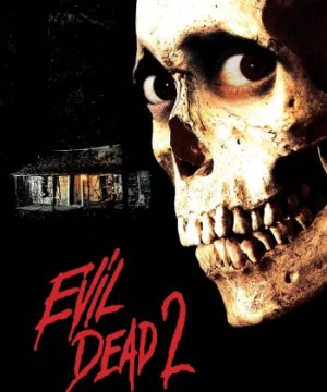 Ma Cây 2 (Evil Dead II) [1987]