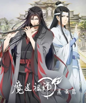 Ma Đạo Tổ Sư 2 (The Founder of Diabolism Season 2, Mo Dao Zu Shi: Xian Yun Pian, Grandmaster of Demonic Cultivation 2, The Founder of Diabolism 2, Mo Dao Zu Shi 2nd Season, The Founder of Diabolism: The Reborn) [2019]