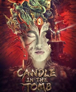 Ma Thổi Đèn: Tinh Tuyệt Cổ Thành (Candle in the Tomb) [2022]