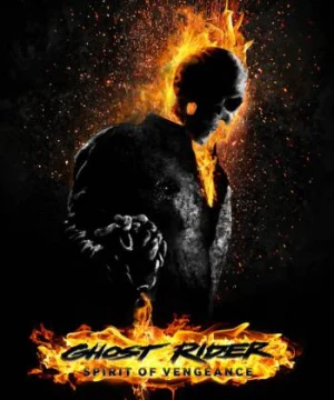 Ma Tốc Độ 2: Linh Hồn Báo Thù (Ghost Rider: Spirit of Vengeance) [2012]