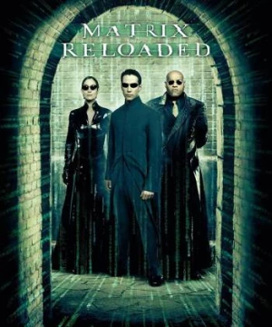 Ma Trận 2: Tái Lập (The Matrix Reloaded) [2003]