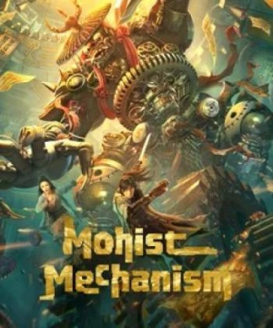 Mặc Gia Cơ Quan Thuật (Mohist Mechanism) [2021]