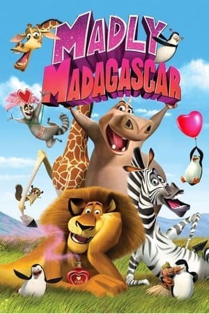 Madagascar: Valentine Điên Rồ (Madly Madagascar) [2013]