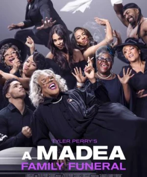 Madea: Tang lễ gia đình (A Madea Family Funeral) [2019]