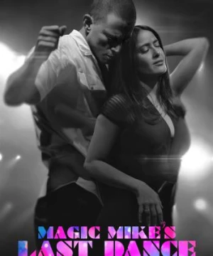 Magic Mike: Vũ Điệu Cuối Cùng (Magic Mike's Last Dance) [2023]