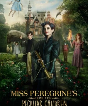 Mái Ấm Lạ Kỳ Của Cô Peregrine (Miss Peregrine's Home for Peculiar Children) [2016]